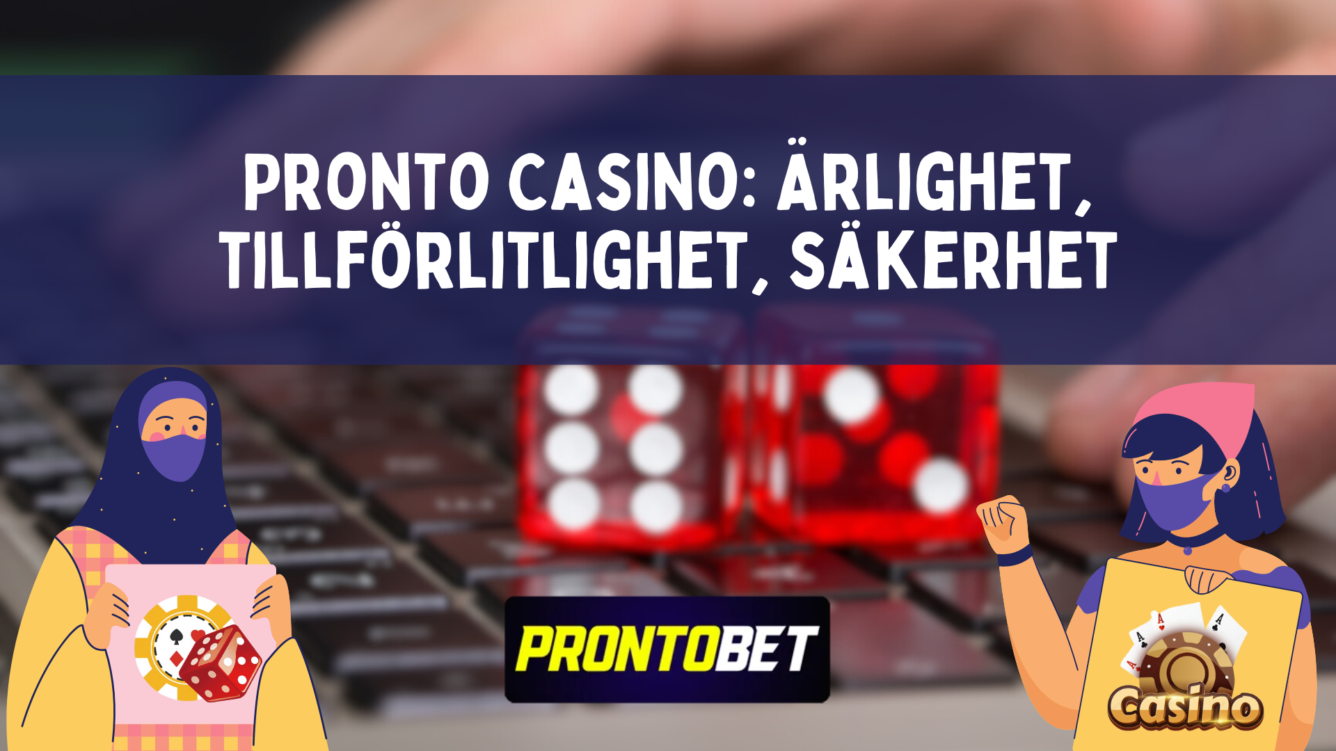 Pronto Casino: Ärlighet, tillförlitlighet, säkerhet