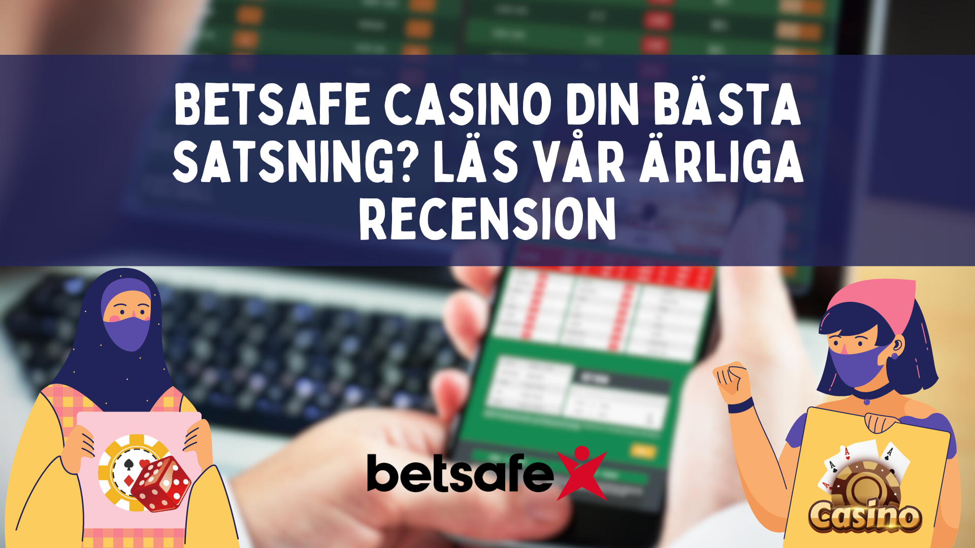 Betsafe Casino Din bästa satsning? Läs vår ärliga recension