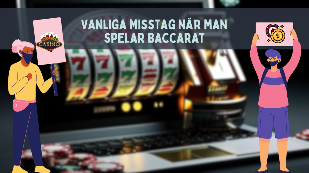 Vanliga misstag när man spelar baccarat