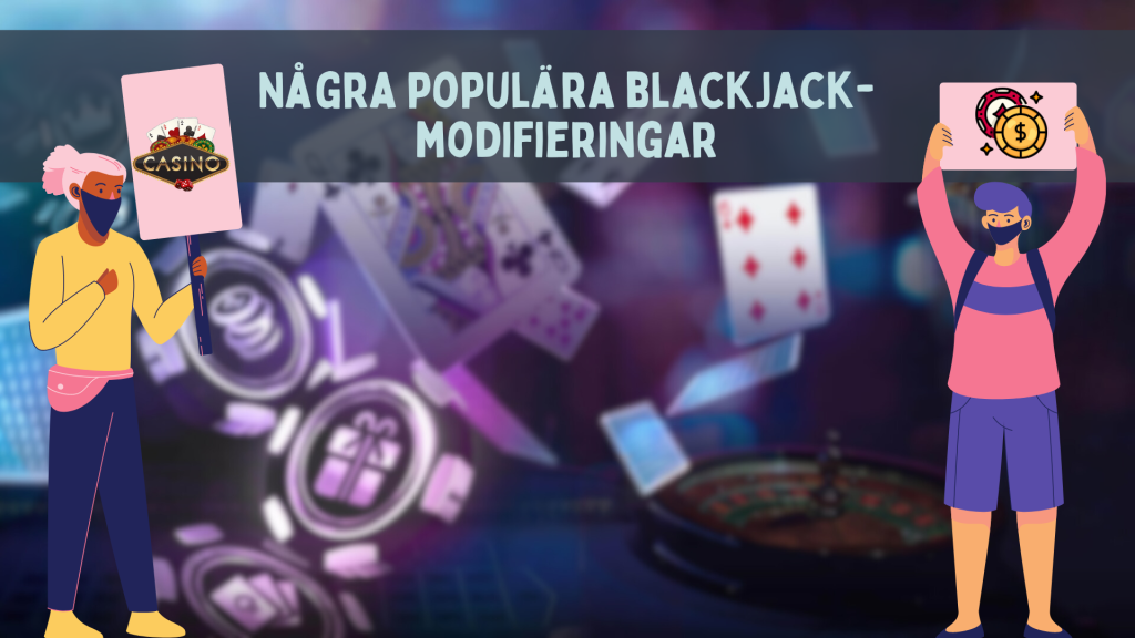 Några populära blackjack-modifieringar