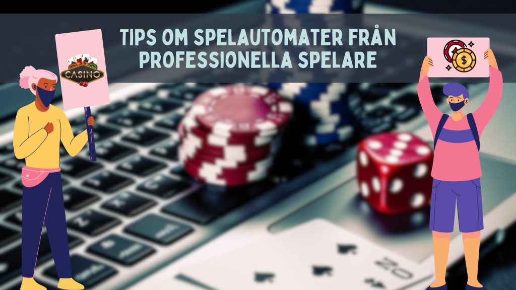 Tips om spelautomater från professionella spelare