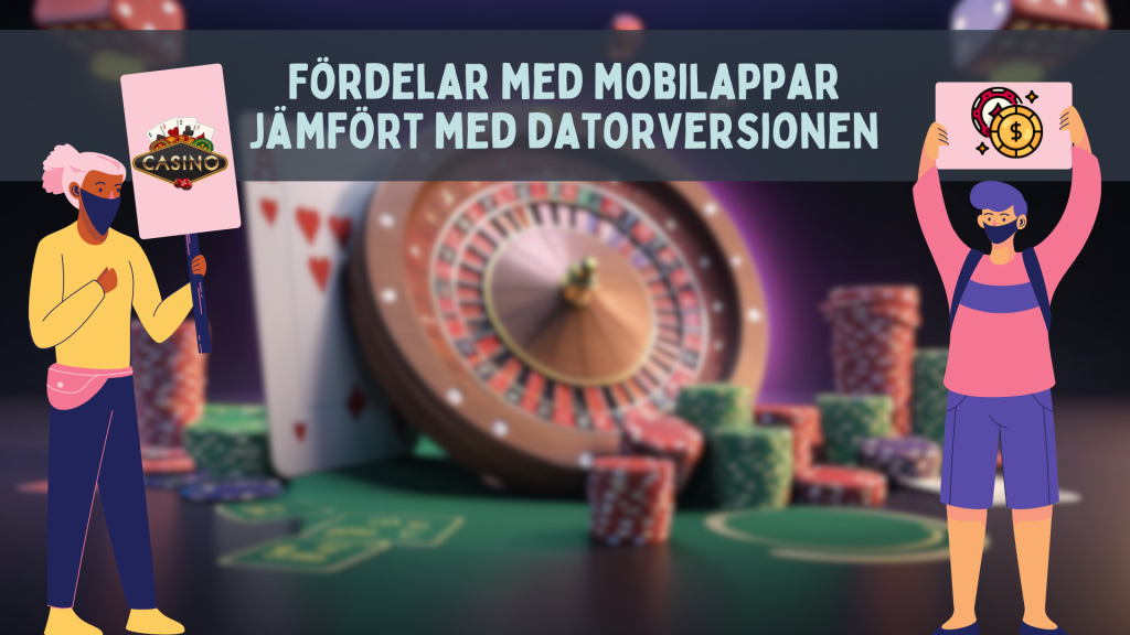 Fördelar med mobilappar jämfört med datorversionen
