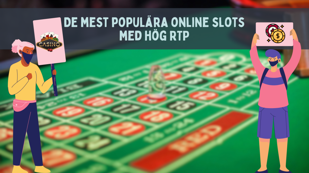 De mest populära online slots med hög RTP