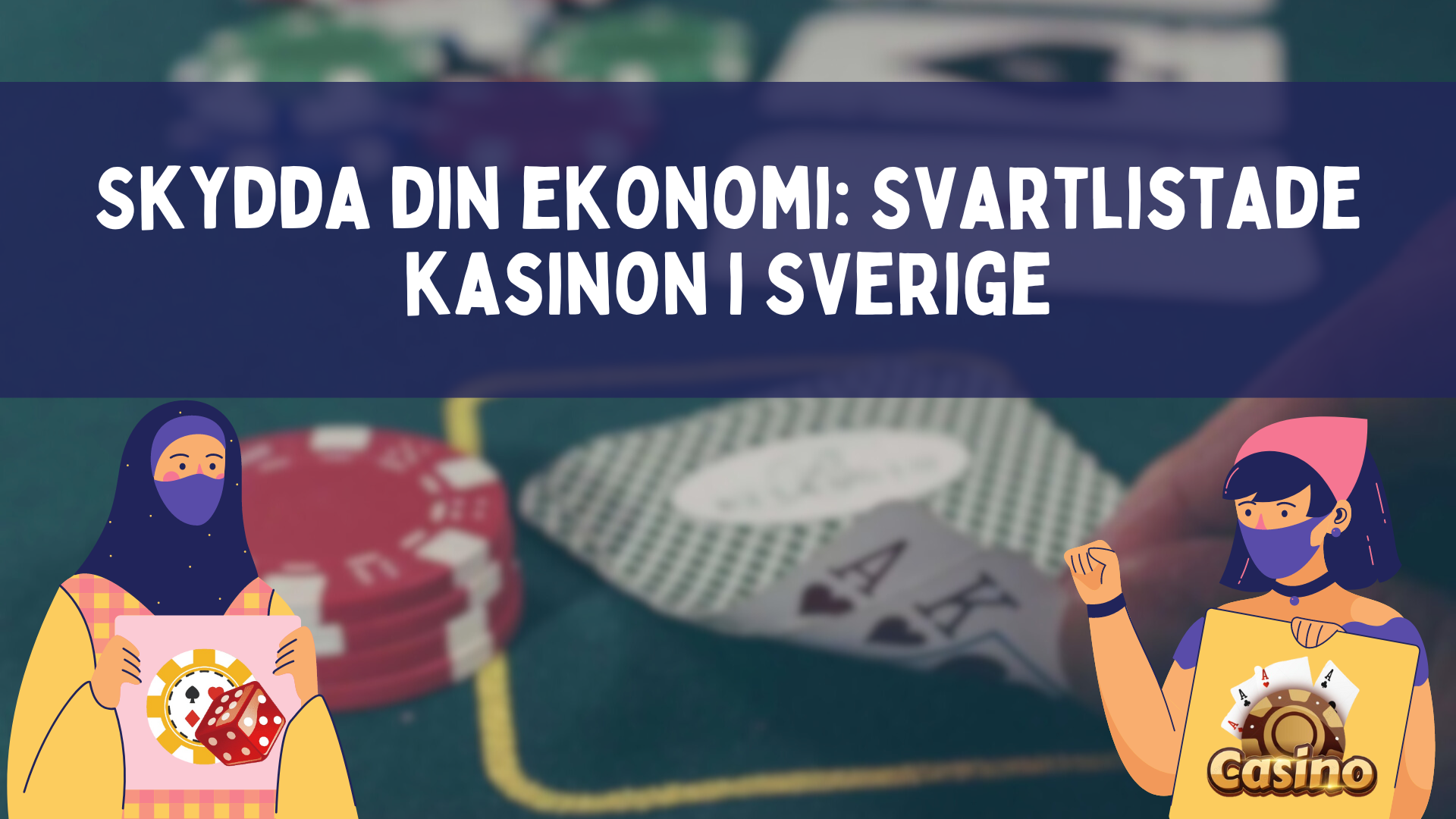 Skydda din ekonomi: Svartlistade kasinon i Sverige