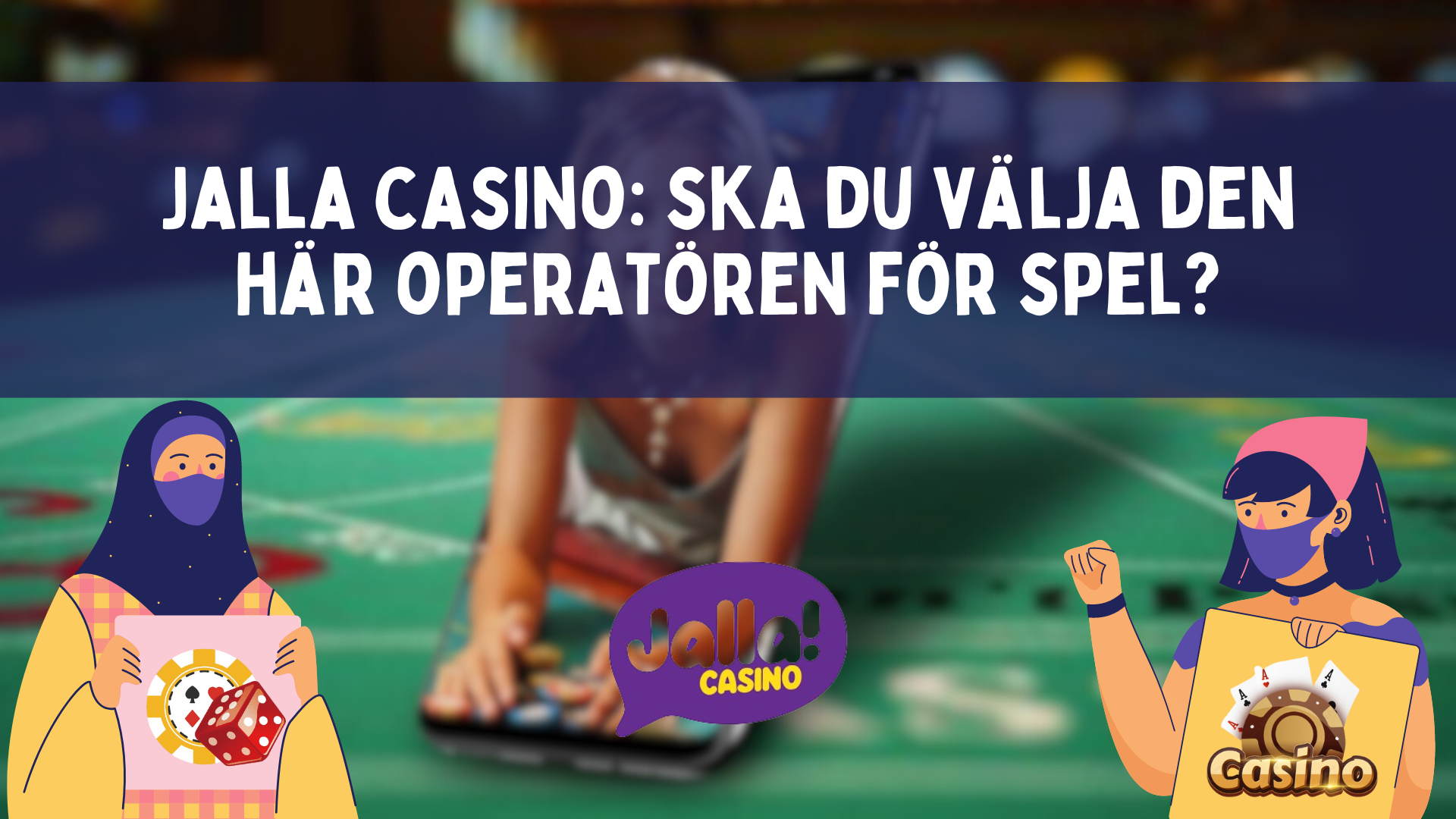 Jalla casino: ska du välja den här operatören för spel?
